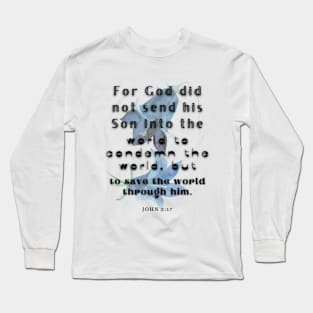 John 3:17 Bible Verse. Long Sleeve T-Shirt